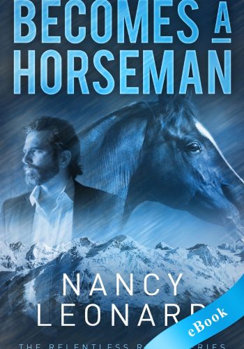 Becomes a Horseman (RELENTLESS RIVER SERIES Book 2) - eBook - Nancy Leonard