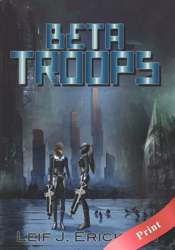Beta Troops - Print - Leif J. Erickson