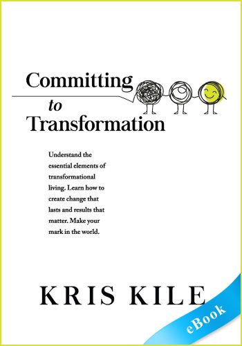 Committing To Transformation (Transform University Book 1) - eBook - Kris Kile