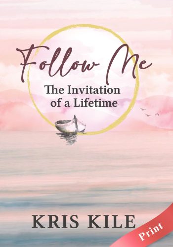 Follow Me: The Invitation Of A Lifetime (The Path To A Flourishing Life) - Print -Kris Kile