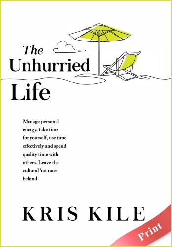 The Unhurried Life (Transform University Book 3) - Print -Kris Kile