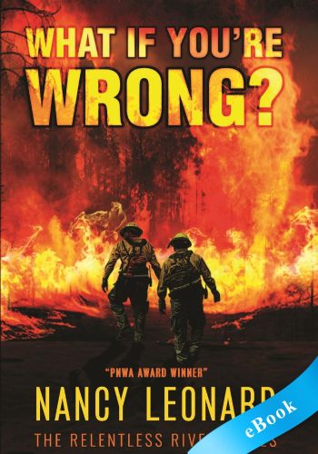 What If You're Wrong (RELENTLESS RIVER SERIES) - eBook - Nancy Leonard