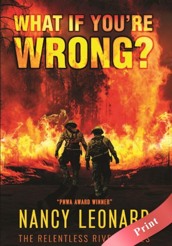 What If You're Wrong (RELENTLESS RIVER SERIES) - Print - Nancy Leonard