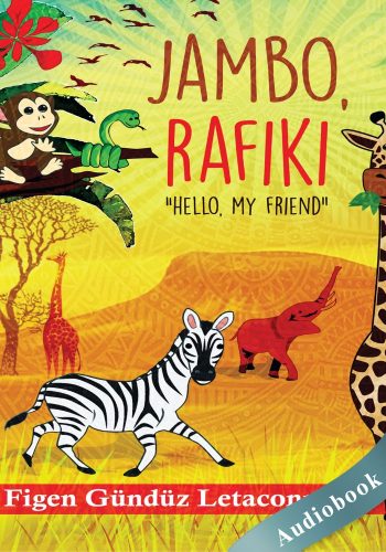 Jambo Rafiki - Hello, My Friend - Audiobook - Figen Gunduz