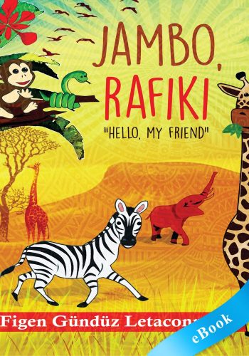 Jambo Rafiki - Hello, My Friend - eBook -Figen Gunduz