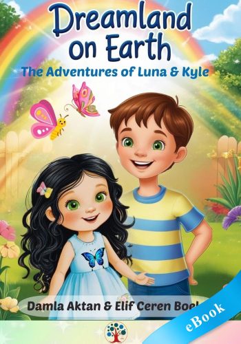 Dreamland on Earth: The Adventures of Luna and Kyle - eBook -Damla Aktan-Elif Ceren Boelen