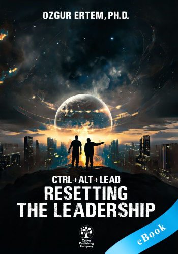 CTRL+ALT+LEAD: Resetting The Leadership - eBook - Ozgur Ertem