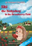 Kiki the Hedgehog In the Strawberry Field - eBook - Nezahat Gocmen