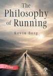 The Philosophy of Running – Print – Kevin Borg